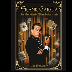 Frank Garcia: The Man with the Million Dollar Hands