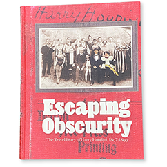 Escaping Obscurity - The Travel Diary of Harry Houdini 1897-1899