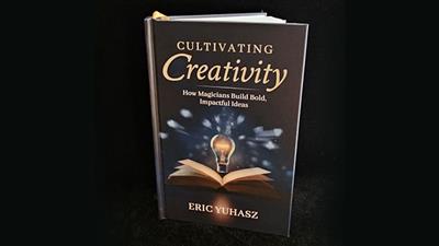 Cultivating Creativity by Eric Yuhasz