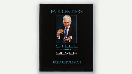 Paul Gertner's Steel and Silver by Richard Kaufman
